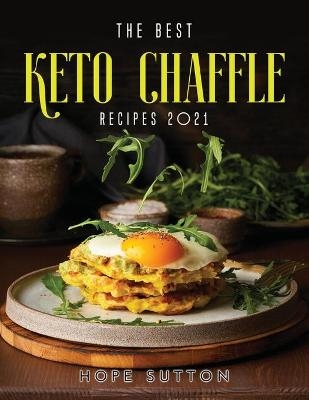 The Best Keto Chaffle Recipes 2021 - Hope Sutton