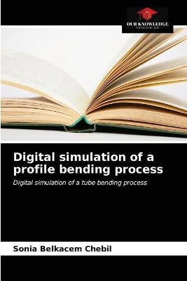 Digital simulation of a profile bending process