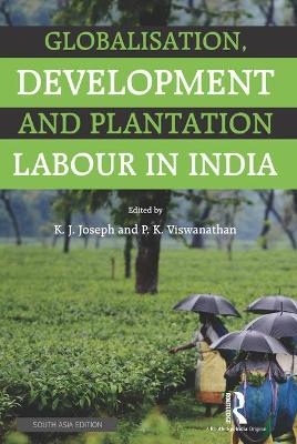 Globalisation, Development and Plantation Labour in India