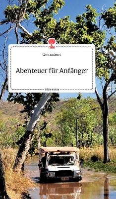 Abenteuer für Anfänger. Life is a Story - story.one