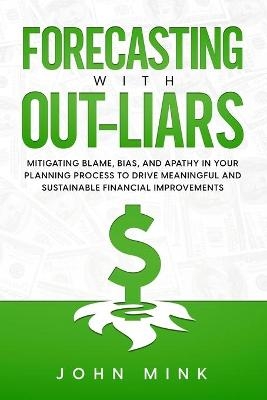 Forecasting With Out-Liars - John Mink