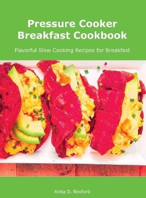 Pressure Cooker Breakfast Cookbook