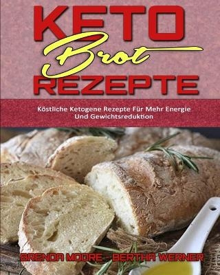 Keto-Brot-Rezepte - Brenda Moore, Bertha Werner