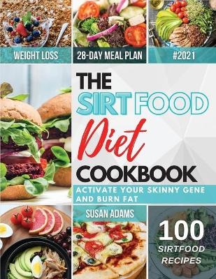 The Sirtfood Diet Cookbook - Susan Adams