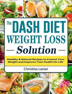 The Dash Diet Weight Loss Solution