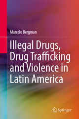 Illegal Drugs, Drug Trafficking and Violence in Latin America - Marcelo Bergman