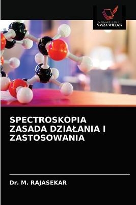 Spectroskopia Zasada Dzialania I Zastosowania - Dr M Rajasekar