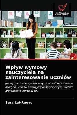 Wplyw wymowy nauczyciela na zainteresowanie uczni&oacute;w - Sara Lai-Reeve