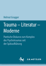 Trauma &ndash; Literatur &ndash; Moderne - Helmut Grugger