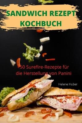 Sandwich Rezept Kochbuch -  Helene Huber