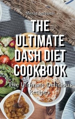 The Ultimate Dash Diet Cookbook