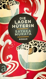 Die Ladenh&uuml;terin - Sayaka Murata