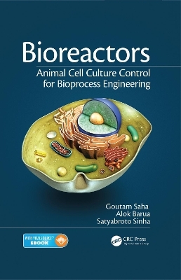 Bioreactors - Goutam Saha, Alok Barua, Satyabroto Sinha