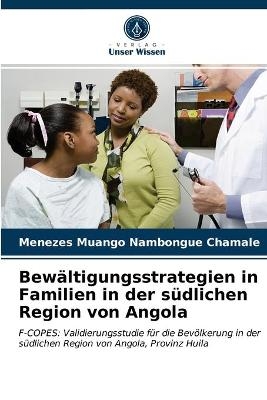 Bew&auml;ltigungsstrategien in Familien in der s&uuml;dlichen Region von Angola - Menezes Muango Nambongue Chamale