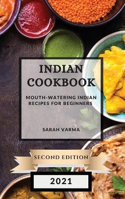 Indian Cookbook 2021 Second Edition - Sarah Varma