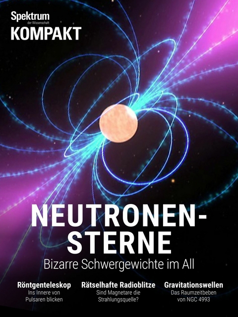 Spektrum Kompakt - Neutronensterne -  Spektrum der Wissenschaft
