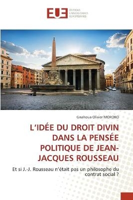 L'Idée Du Droit Divin Dans La Pensée Politique de Jean-Jacques Rousseau