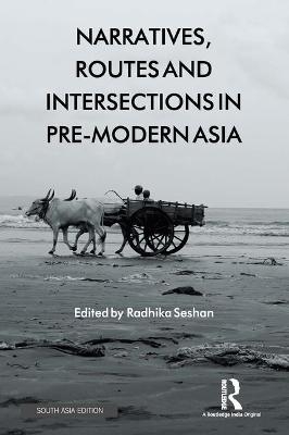 Narratives, Routes and Intersections in Pre-Modern Asia