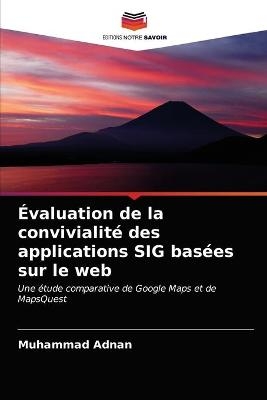 &Eacute;valuation de la convivialit&eacute; des applications SIG bas&eacute;es sur le web - Muhammad Adnan, Zulfiqar Ali Khan