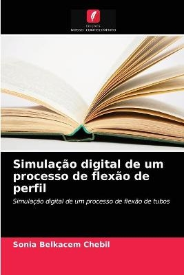 Simula&ccedil;&atilde;o digital de um processo de flex&atilde;o de perfil - Sonia Belkacem Chebil