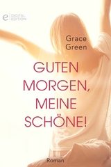 Guten Morgen, meine Sch&ouml;ne! - Grace Green