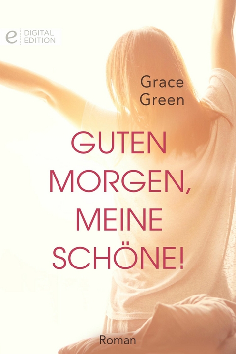 Guten Morgen, meine Sch&ouml;ne! - Grace Green