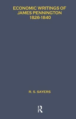 Economic Writings of James Pennington - R. S. Sayers