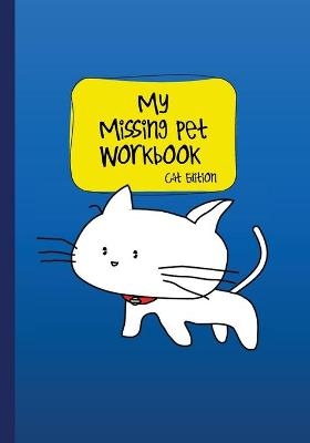 My Missing Pet Workbook - Cat Edition - Wildrose Media