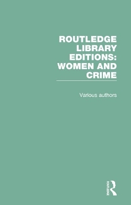 Routledge Library Editions: Women and Crime -  Various authors