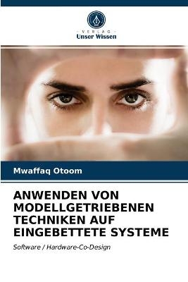 Anwenden Von Modellgetriebenen Techniken Auf Eingebettete Systeme - Mwaffaq Otoom