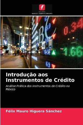 Introdu&ccedil;&atilde;o aos Instrumentos de Cr&eacute;dito - F&eacute;lix Mauro Higuera S&aacute;nchez