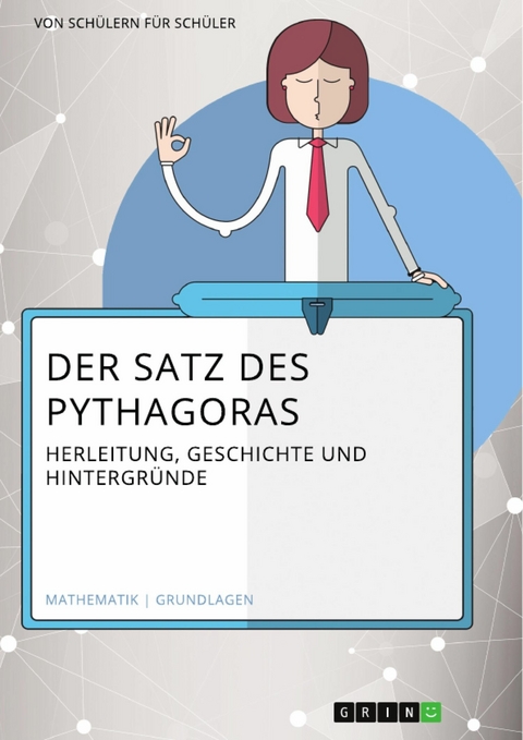 Der Satz des Pythagoras. Herleitung, Geschichte und Hintergründe -  Julius Finn Strahl
