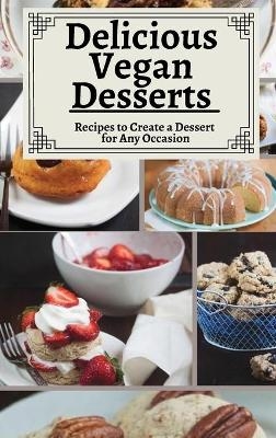 Delicious Vegan Desserts - Valerie Naviolet