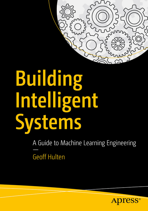 Building Intelligent Systems - Geoff Hulten