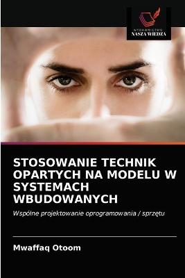 Stosowanie Technik Opartych Na Modelu W Systemach Wbudowanych - Mwaffaq Otoom