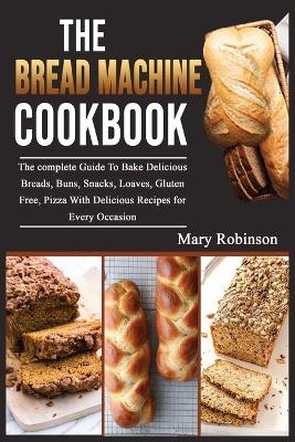 The Bread Machine Cookbook