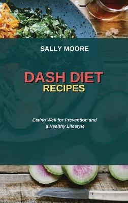 Dash Diet Recipes - Sally Moore