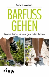Barfu&szlig; gehen -  Katy Bowman