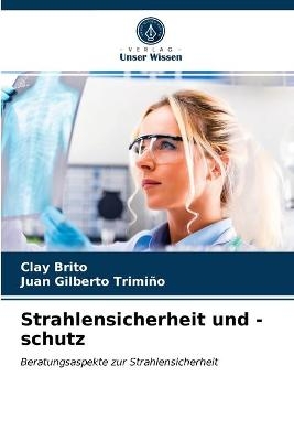 Strahlensicherheit und -schutz - Clay Brito, Juan Gilberto Trimi&ntilde;o