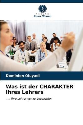 Was ist der CHARAKTER Ihres Lehrers - Dominion Oluyadi