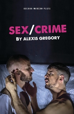 Sex/Crime - Alexis Gregory