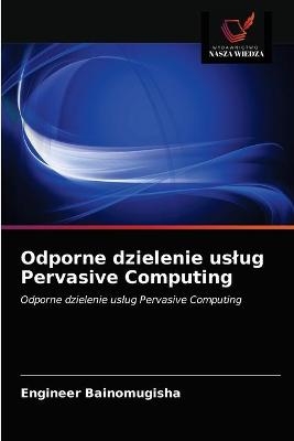 Odporne dzielenie uslug Pervasive Computing