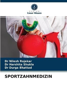 Sportzahnmedizin - Dr Nilesh Rojekar, Dr Harshita Shukla, Dr Durga Bhattad