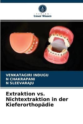 Extraktion vs. Nichtextraktion in der Kieferorthopädie
