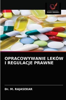 Opracowywanie Lek&oacute;w I Regulacje Prawne - Dr M Rajasekar