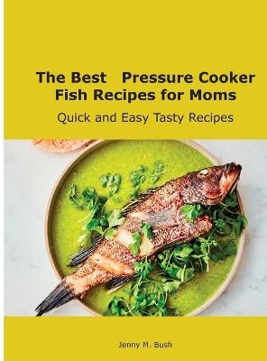 The Best Pressure Cooker Fish Recipes for Moms