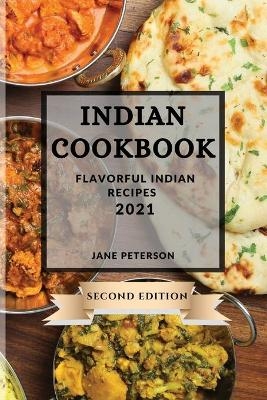 Indian Cookbook 2021 Second Edition - Jane Peterson