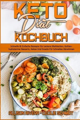 Keto-Di&auml;t-Kochbuch - Allison Rivera, Cecilie Schmidt