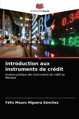 Introduction aux instruments de cr&eacute;dit - F&eacute;lix Mauro Higuera S&aacute;nchez