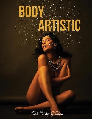 Body Artistic -  The Body Gallery